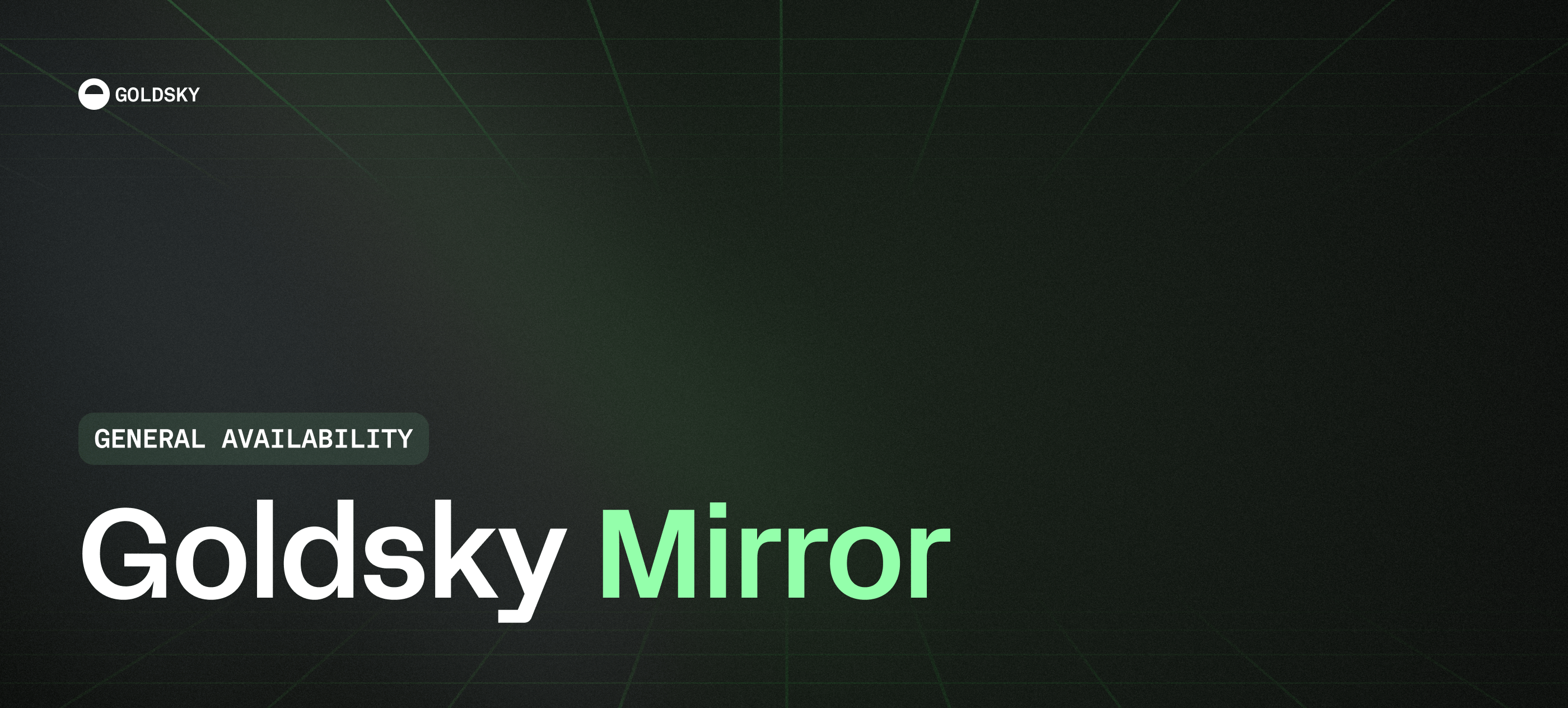 Goldsky Mirror is now generally available cover image